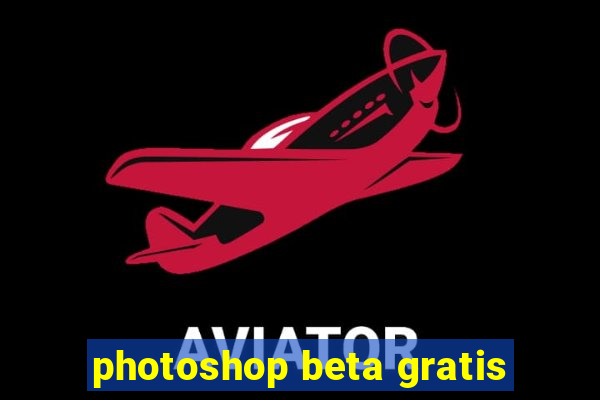 photoshop beta gratis